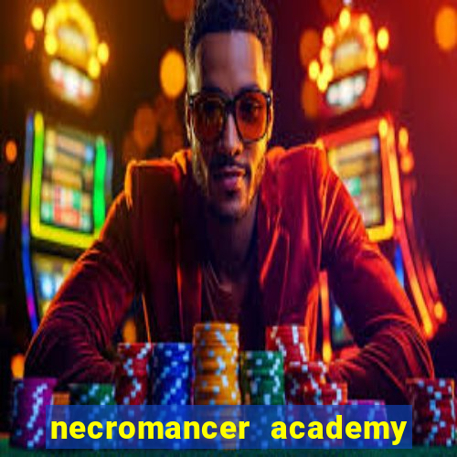 necromancer academy and the genius summoner ler